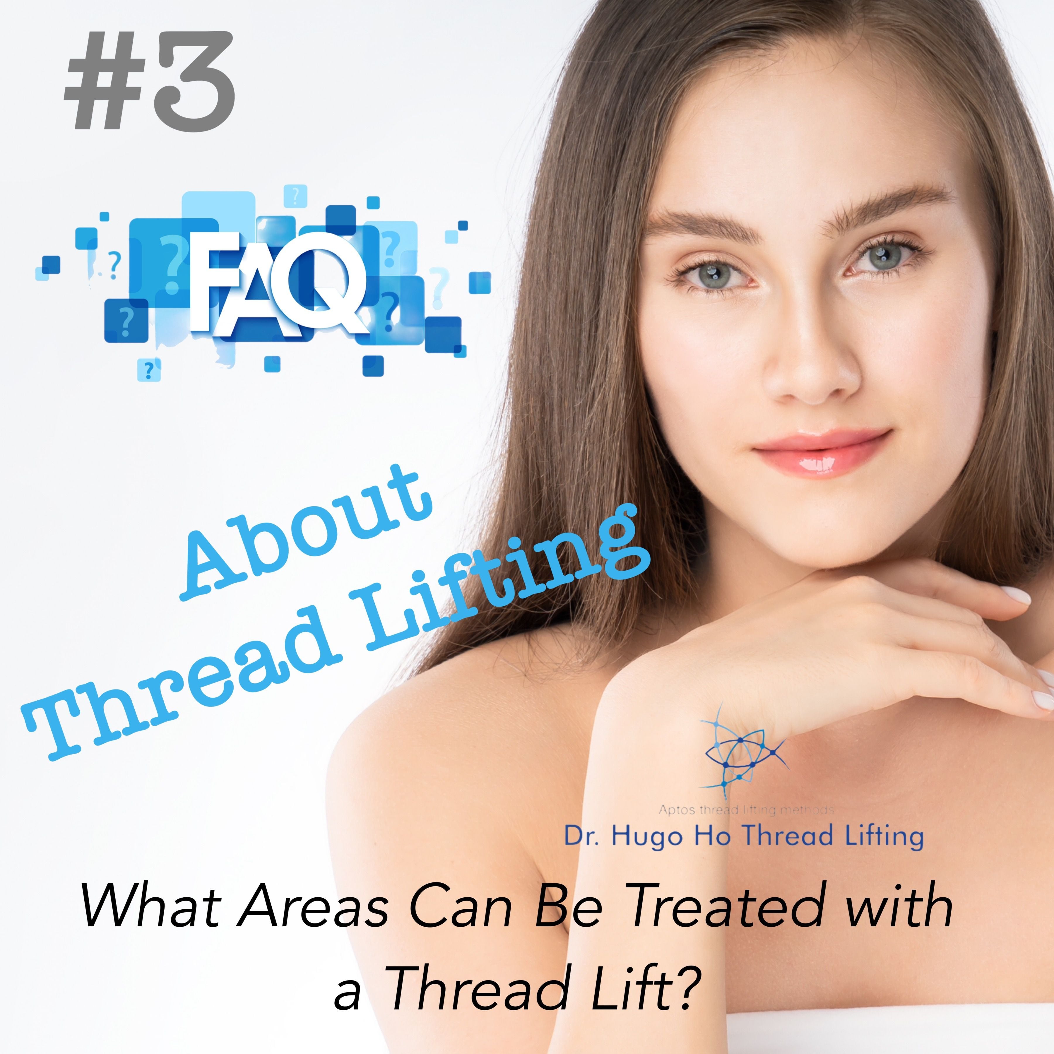 What Areas Can Be Treated with a Threadlift? What Areas Can Be Treated with a Threadlift?